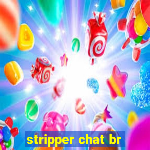 stripper chat br